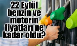 22 eylül benzin ve motorin fiyatları ne kadar oldu?