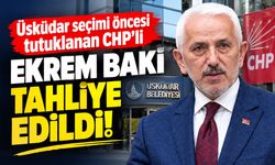 Üsküdar seçimi öncesi tutuklanan CHP'li Ekrem Baki tahliye edildi
