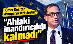 Ömer Koç'tan Avrupa'ya sert eleştiri: "Ahlaki inandırıcılığı kalmadı"