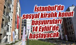 İstanbul'da sosyal kiralık konut başvuruları 14 Eylül'de başlayacak