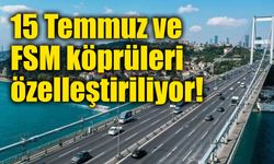 Köprü ve otoyollar mülkiyeti devlette kalacak şekilde 30 yıllığına özelleştirilecek