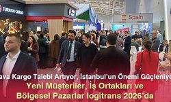 Hava Kargo Talebi Artıyor, İstanbul’un Önemi Güçleniyor