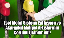 Eşel Mobil Sistemi Enflasyon ve Akaryakıt Maliyet Artışlarının Çözümü Olabilir mi?