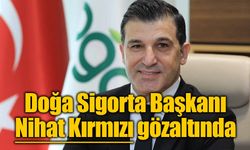 Doğa Sigorta Başkanı Nihat Kırmızı gözaltına alındı!