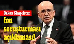 Şimşek’ten fon soruşturması mesajı: Likidite için gereken tedbirler alınacak