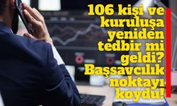 Fon soruşturmasında 106 kişi ve kuruluşa yeniden tedbir iddiasına Başsavcılıktan yalanlama