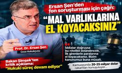 Ersan Şen’den fon soruşturması açıklaması: “İlk girenleri tespit edeceksiniz, mal varlıklarına el koyacaksınız”