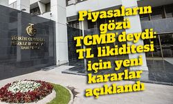 TCMB’den TL likiditesinde yeni hamle: Bankalara üç kritik adım