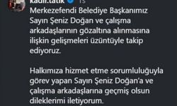 Başkan Tatık; 'Göz altılara ilişkin gelişmeleri üzüntüyle takip ediyoruz'