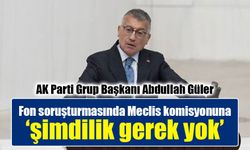Fon soruşturmasında Meclis komisyonu kurulacak mıi? AK Parti'den dikkat çeken açıklama