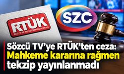 RTÜK’ten Sözcü TV’ye tekzip yaptırımı: Mahkeme kararını uygulamadı