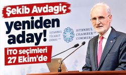 Şekib Avdagiç yeniden adaylığını açıkladı: İTO’da seçim 27 Ekim’de