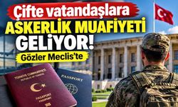 Askerlikte yeni dönem kapıda! Çifte vatandaşları ilgilendiren düzenleme