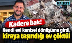 Kentsel dönüşüm için evinden taşındı, çöken binada hayatını kaybetti!
