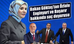 Bakan Göktaş’tan Özlale, Enginyurt ve Başarır hakkında suç duyurusu