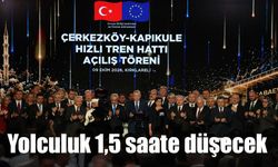 Çerkezköy-Kapıkule Hızlı Tren Hattı açıldı! Yolculuk 1,5 saate düşecek