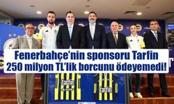 Fenerbahçe ve Beşiktaş’a sponsor şoku! Tera ve Tarfin’de ödeme krizi