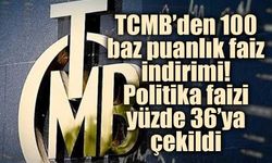 TCMB’den 100 baz puanlık faiz indirimi! Politika faizi yüzde 36’ya çekildi