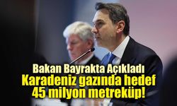 Karadeniz gazında üretim hedefi büyüyor: 2028’de günlük 45 milyon metreküp