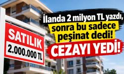 Emlak ilanında peşinat oyunu! 28 bin 620 TL ceza kesildi