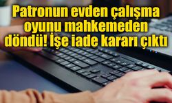 Evden çalışmasına izin verdi, ardından devamsızlıktan işten çıkardı! Mahkemeden emsal karar