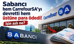 Sabancı CarrefourSA'yı sattı, üstüne 92 milyon dolar ödedi! Peki ama neden?
