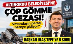 Altınordu Belediyesi'ne çöp gömme cezası! Vatandaşın parası nereye gidiyor?