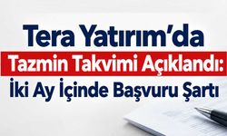 Tera Yatırım Yatırımcıları İçin Geri Sayım Başladı: Tazmin Başvurularında İki Ay Süre
