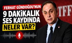 Ferhat Gündoğdu’nun 9 dakikalık ses kaydında neler var? “Ya adam ol ya da bırak git”