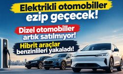 Otomotivde dengeler değişiyor! Elektrikli araçlar yükseldi, dizel satışları çöktü