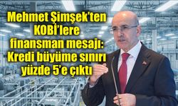 Mehmet Şimşek’ten KOBİ’lere finansman mesajı: Kredi büyüme sınırı yüzde 5’e çıktı