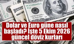 Dolar ve Euro güne nasıl başladı? İşte 5 Ekim 2026 güncel döviz kurları