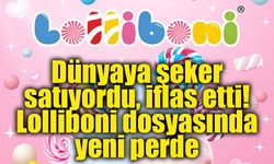 60’tan fazla ülkeye ihracat yapan Lolliboni’nin iflas dosyasından yeni gelişme!