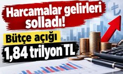 Bütçede açık büyüyor! 9 ayda 1,84 trilyon TL’lik açık