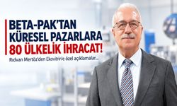 Beta-Pak’tan Küresel Pazarlara 80 Ülkelik İhracat!