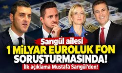 1 milyar euroluk fon soruşturması: Sarıgül ailesi, Aylin Kotil ve Murat Ağırel hakkında gözaltı kararı