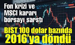 Borsa İstanbul’da 10 yıllık dolar sınavı! Endeks 2016 seviyelerine döndü