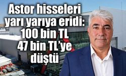 Astor Enerji hisselerinde sert düşüş: Yatırımcının kaybı yüzde 53’ü aştı