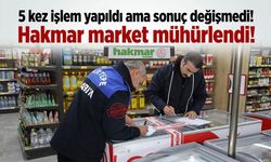 Hakmar market mühürlendi! 5 kez işlem yapıldı, ihlaller sürdü!