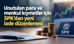 SPK’dan zamanaşımına uğrayan para ve menkul kıymetler için iade düzenlemesi