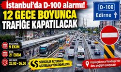 İstanbul’da D-100 alarmı! 12 gece boyunca trafiğe kapatılacak