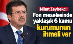 Nihat Zeybekci’den fon soruşturması açıklaması: 6 kamu kurumunu işaret etti