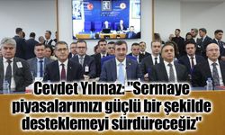 Cevdet Yılmaz: "Sermaye piyasalarımızı güçlü bir şekilde desteklemeyi sürdüreceğiz"