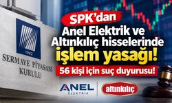SPK’dan 56 kişi hakkında suç duyurusu!