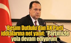 Besim Dutlulu’dan AK Parti iddialarına net yanıt: “Partimizle yola devam ediyorum”