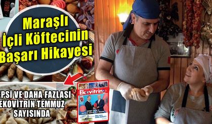 Maraşlı İçli Köftecinin Başarı Hikayesi