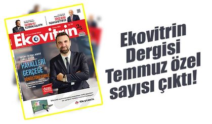 Ekovitrin Dergisi Temmuz özel sayısı çıktı!