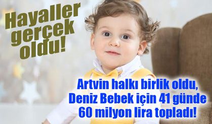 Artvin halkı birlik oldu, Deniz Bebek için 41 günde 60 milyon lira topladı!