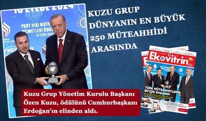 KUZU GRUP DÜNYANIN EN BÜYÜK 250 MÜTEAHHİDİ ARASINDA