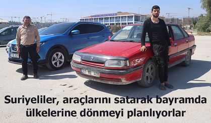 Suriyeliler, Araçlarını Ucuz Fiyata Satıp Bayramı Ülkelerinde Geçirmek İstiyor